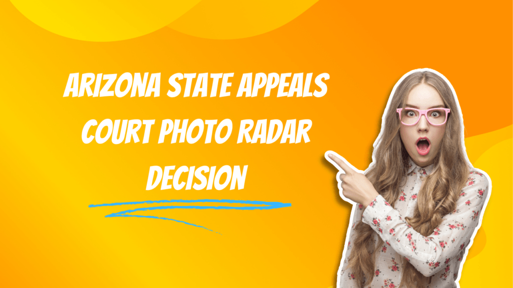 Arizona State Appeals Court Photo Radar Decision