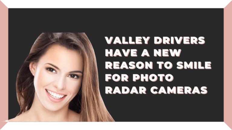 Valley Drivers Have a New Reason to Smile for Photo Radar Cameras